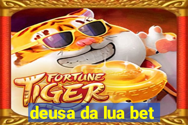 deusa da lua bet